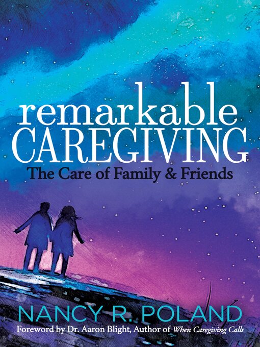 Title details for Remarkable Caregiving by Nancy R. Poland - Available